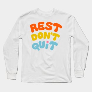 Rest Don't Quit Long Sleeve T-Shirt